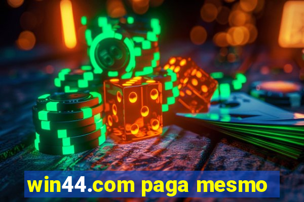 win44.com paga mesmo